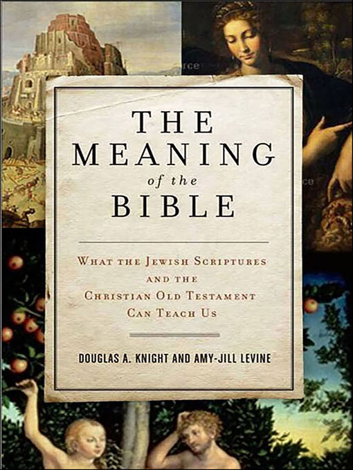Title details for The Meaning of the Bible by Douglas A. Knight - Available